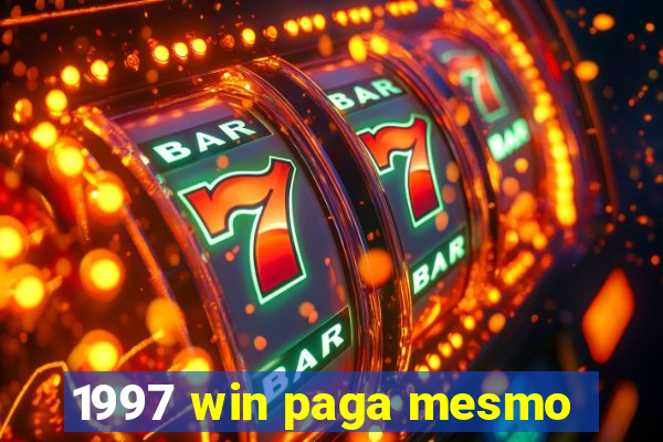 1997 win paga mesmo