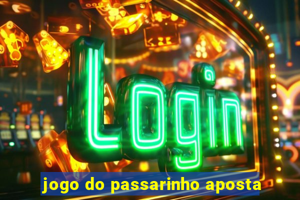 jogo do passarinho aposta