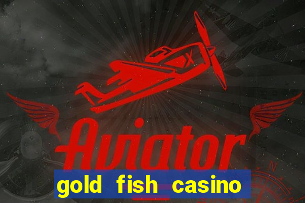 gold fish casino slot games