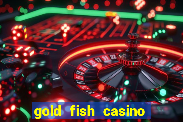 gold fish casino slot games