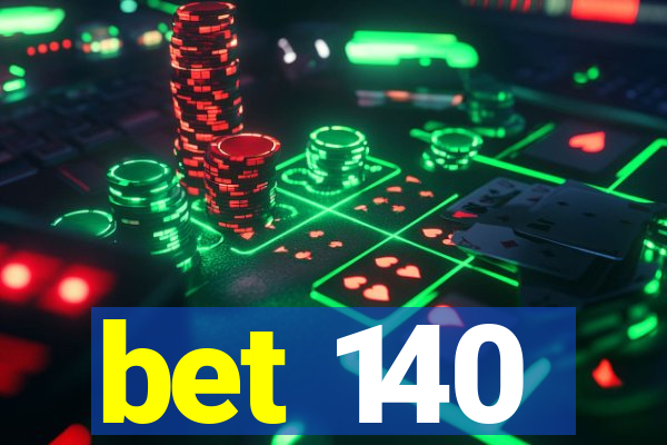 bet 140