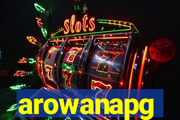 arowanapg