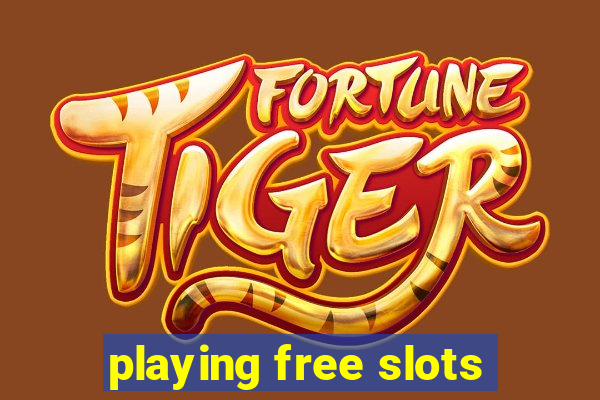 playing free slots