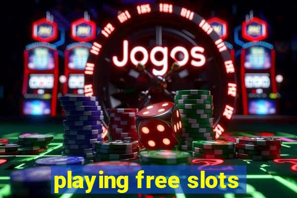 playing free slots