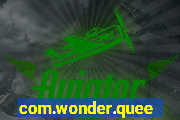 com.wonder.queen9ga