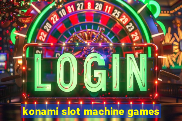 konami slot machine games