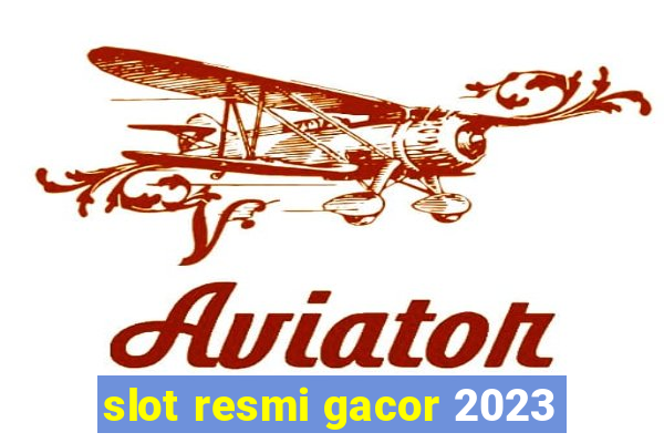 slot resmi gacor 2023