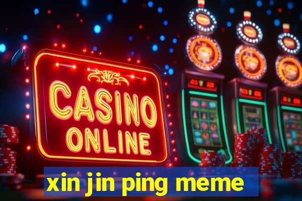 xin jin ping meme