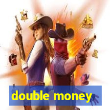 double money