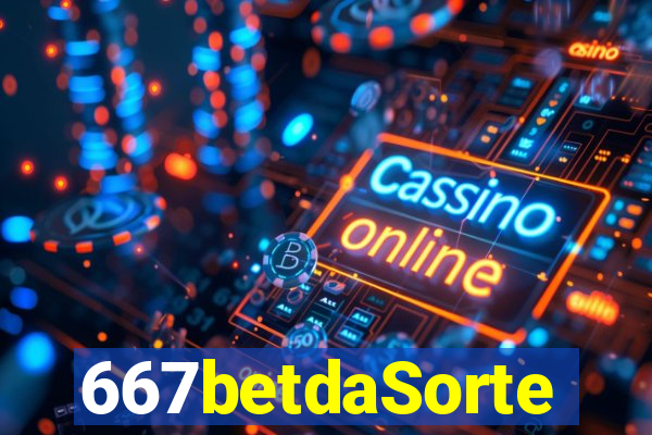 667betdaSorte