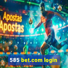 585 bet.com login