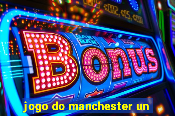 jogo do manchester un