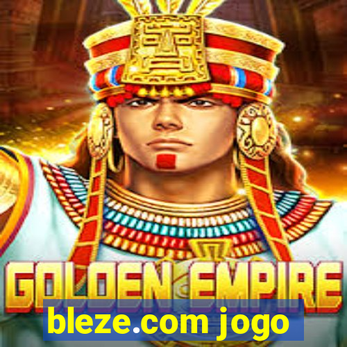 bleze.com jogo