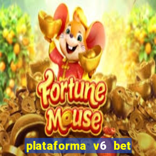 plataforma v6 bet é confiável