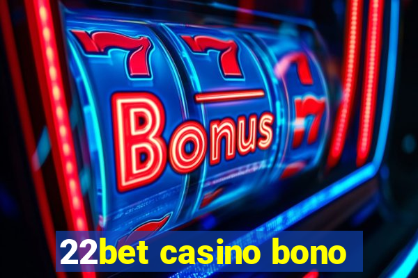 22bet casino bono