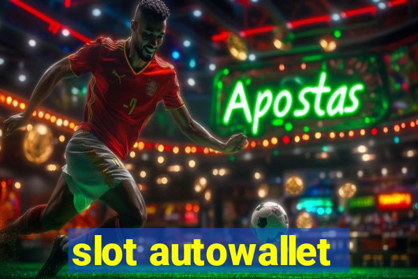 slot autowallet