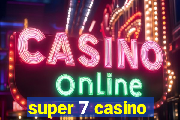 super 7 casino