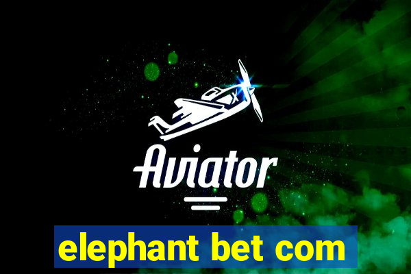 elephant bet com