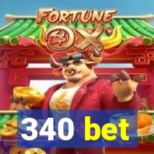 340 bet