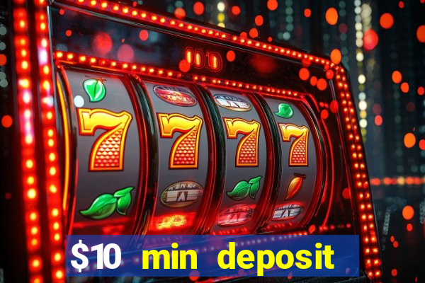 $10 min deposit online casino