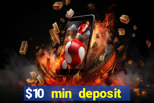 $10 min deposit online casino