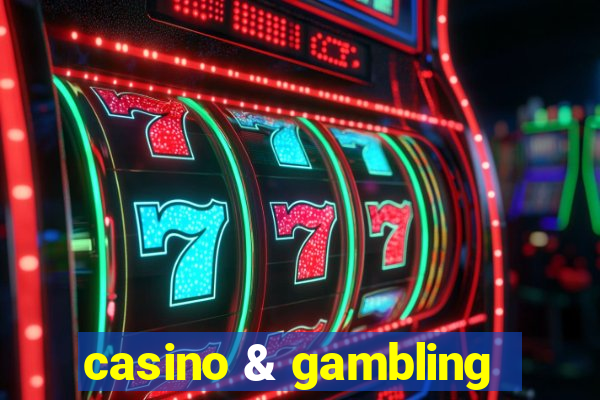 casino & gambling