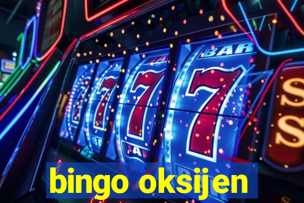 bingo oksijen