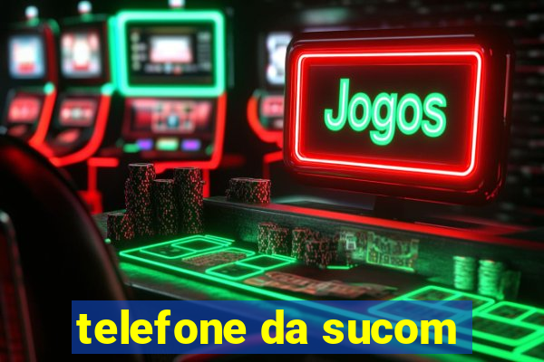 telefone da sucom