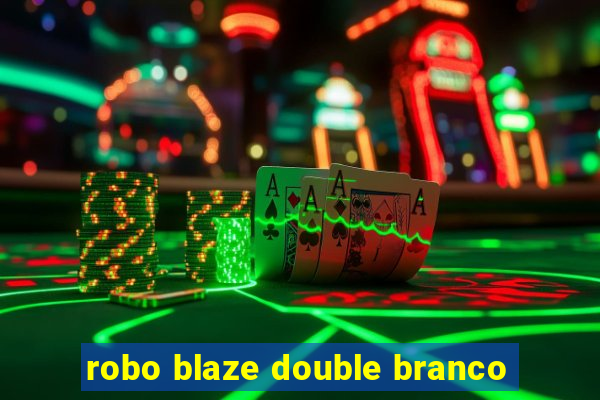 robo blaze double branco