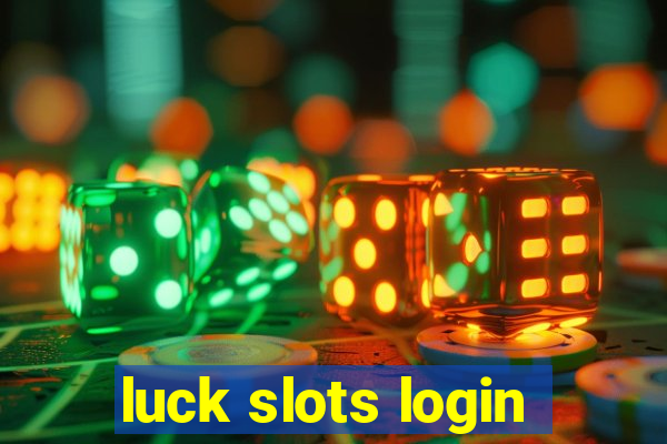 luck slots login