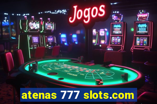 atenas 777 slots.com