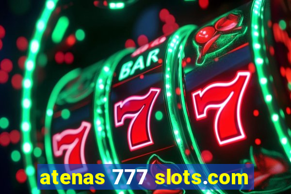 atenas 777 slots.com