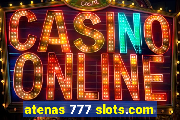 atenas 777 slots.com