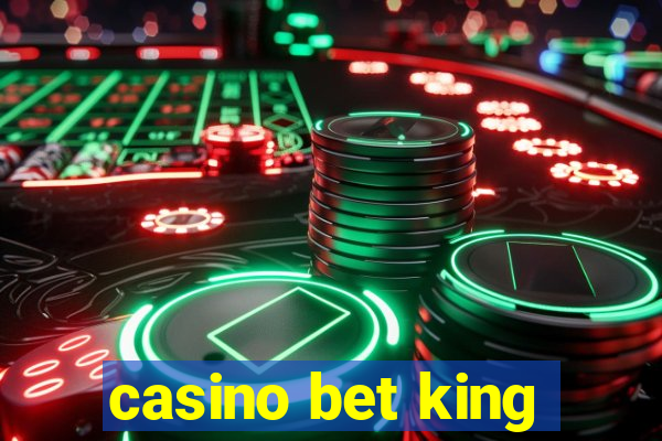 casino bet king