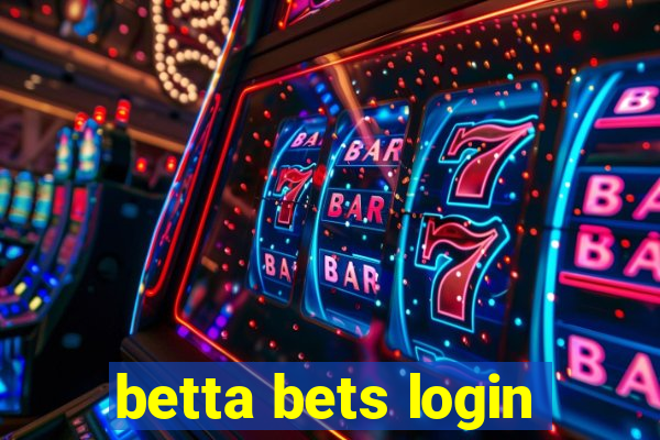 betta bets login