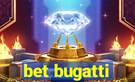 bet bugatti