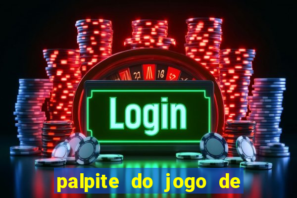 palpite do jogo de hoje futebol