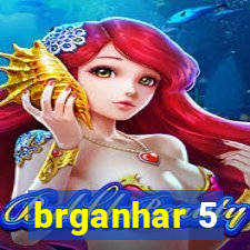 brganhar 5