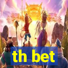 th bet