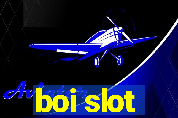 boi slot