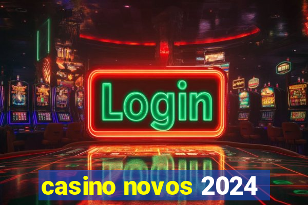 casino novos 2024