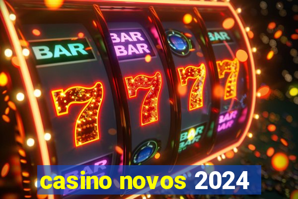 casino novos 2024