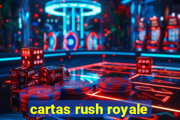 cartas rush royale