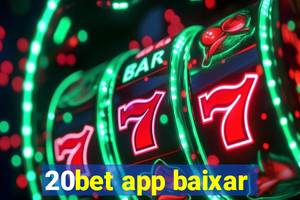 20bet app baixar