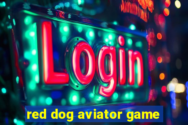 red dog aviator game