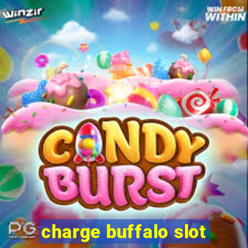 charge buffalo slot