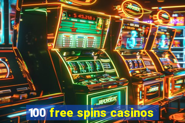 100 free spins casinos