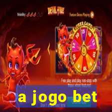 a jogo bet