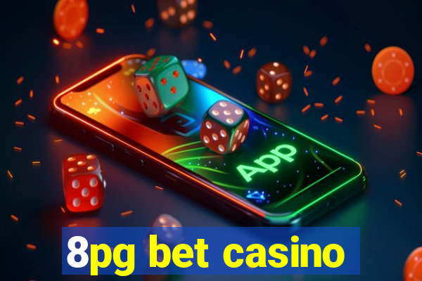 8pg bet casino