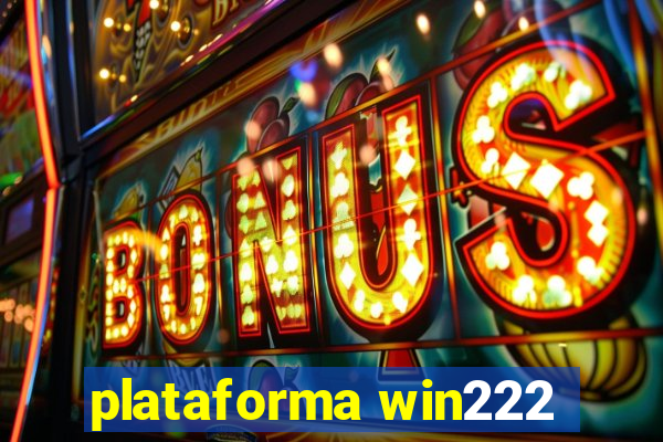 plataforma win222